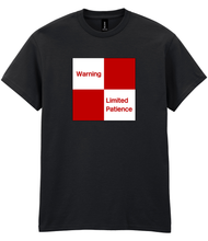 Load image into Gallery viewer, Warning - Limited Patience T shirt - NEW COLOURS!
