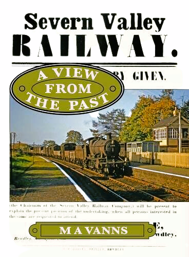 Severn Valley Railway: a View from the Past Hardcover – 1 May 2013 by Michael A. Vanns (Author)