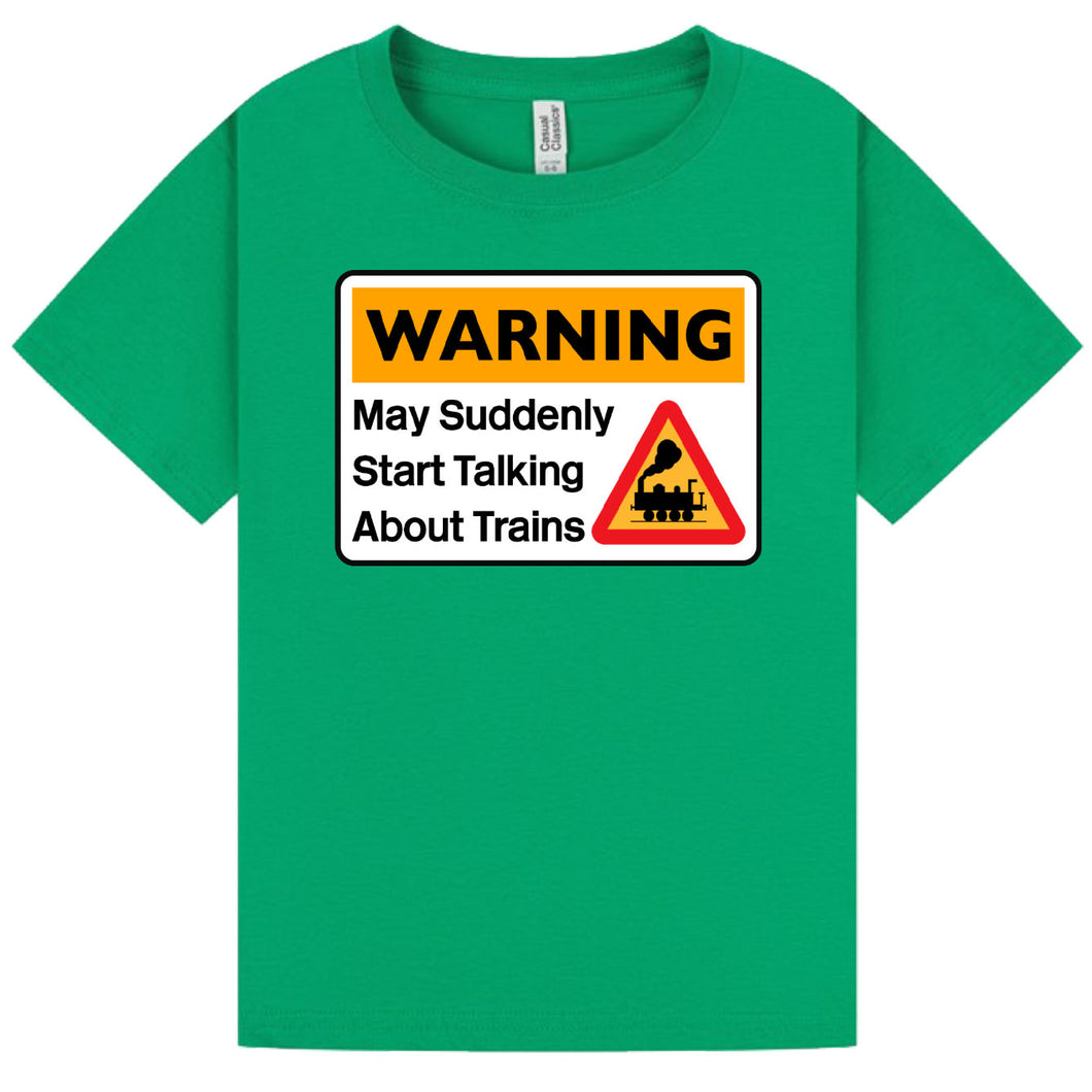 Warning - May start talking about trains. Kids T Shirt